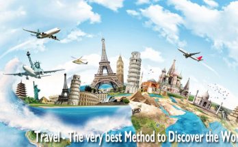 Travel - The very best Method to Discover the World!