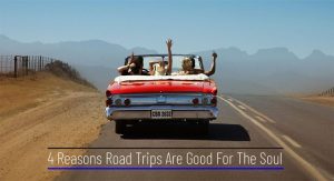 4 Reasons Road Trips Are Good For The Soul